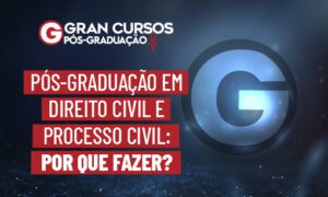 Pós-Graduação em Direito Civil e Processo Civil: por que fazer?