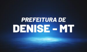Concurso Denise MT: banca definida. SAIBA MAIS