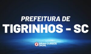 Concurso Prefeitura de Tigrinhos SC: edital saiu! Veja!