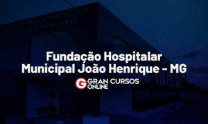 Concurso FHMJH Conceição das Alagoas MG: Saiu edital!