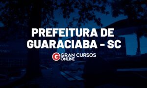 Concurso Prefeitura de Guaraciaba SC: inscrições abertas. VEJA!