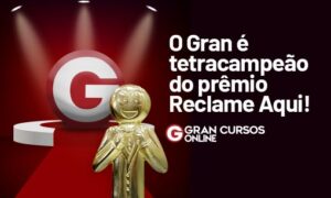 Prêmio Reclame Aqui: Gran Cursos vence mais uma vez. É TETRA!
