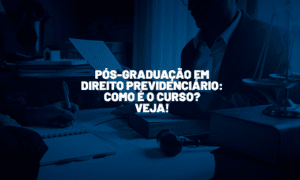 Pós-graduação em Direito Previdenciário: como é o curso? Veja!