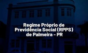 Concurso RPPS de Palmeira PR: provas marcadas. VEJA!
