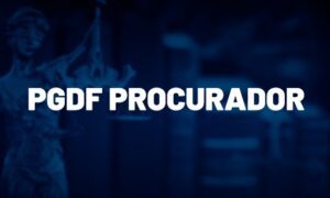 Concurso PGDF Procurador altera conteúdo programático! VEJA