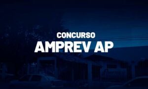 Concurso AMPREV AP foi anunciado pelo Governador!