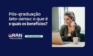 Pós-graduação lato-sensu: o que é e quais as vantagens?