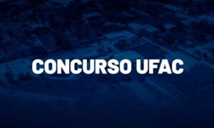 Concurso UFAC prorroga as inscrições. Confira!