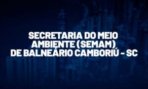 Concurso SEMAM Balneário Camboriú SC: Inscrições até o dia 11!