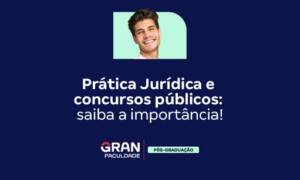 Prática Jurídica: o que é e o que conta? Descubra!