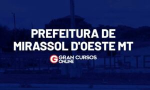 Concurso Mirassol D’Oeste MT reaplica provas de nível Superior. VEJA!