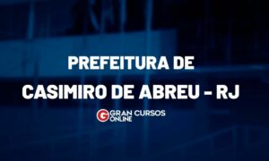 Concurso Casimiro de Abreu RJ: provas serão aplicadas em abril. CONFIRA!
