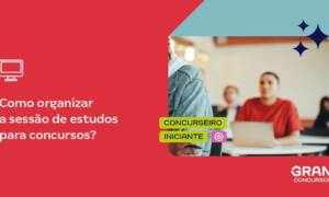 Sessão de estudos para concurso: o que é e como organizar?