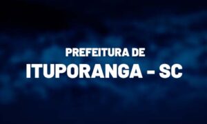 Concurso Ituporanga SC: banca definida! VEJA!
