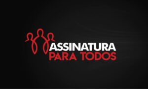 Assinatura Para Todos: mude de vida por apenas R$ 19,90 por mês!