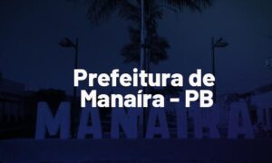 Concurso Manaíra PB: banca definida! VEJA!