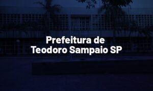 Concurso Teodoro Sampaio SP: banca definida! VEJA!