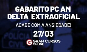 Gabarito extraoficial PC AM Delegado confira AQUI!