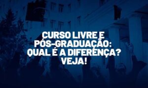 Curso livre e pós-graduação: qual é a diferença? Veja!