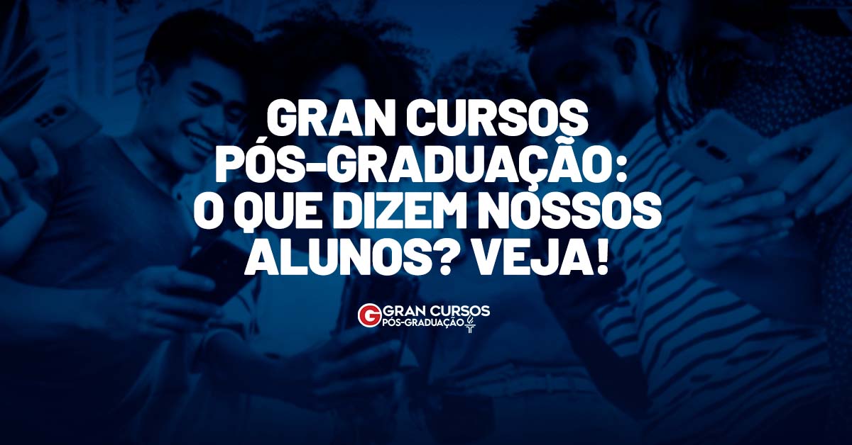 Gran Cursos Pós Graduação o que dizem os alunos Veja