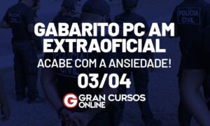 Gabarito PC AM extraoficial: confira AQUI!