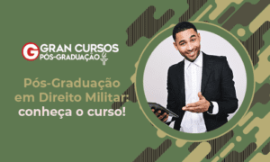 Pós-Graduação em Direito Militar: conheça o curso!