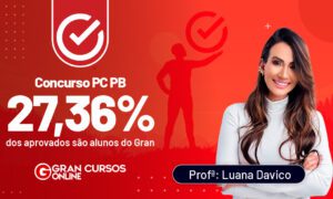 Resultados PC PB: 27,36% dos aprovados são alunos do Gran!