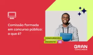 O que faz a Comissão Organizadora em um concurso público? Veja!