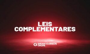 Lei complementar: entenda e conheça as principais leis complementares