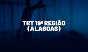 Concurso TRT AL (19): saiba quais são os cargos ofertados!