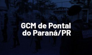Concurso GCM de Pontal do Paraná PR: inscrições abertas; VEJA!