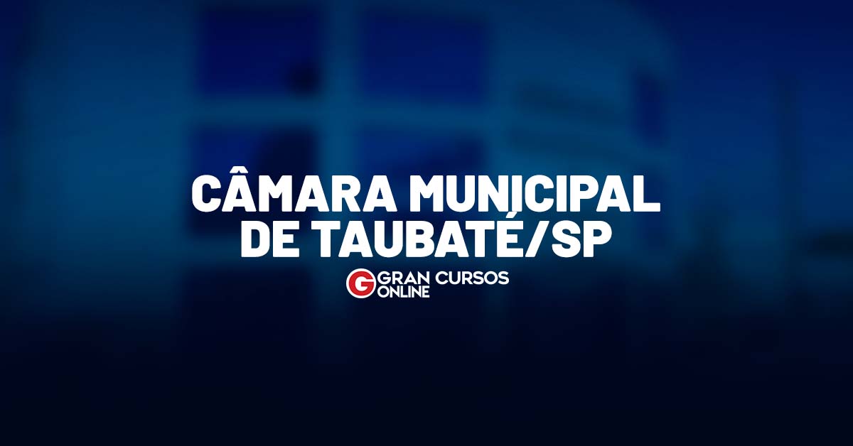 Concurso Câmara de Taubaté SP banca definida Veja