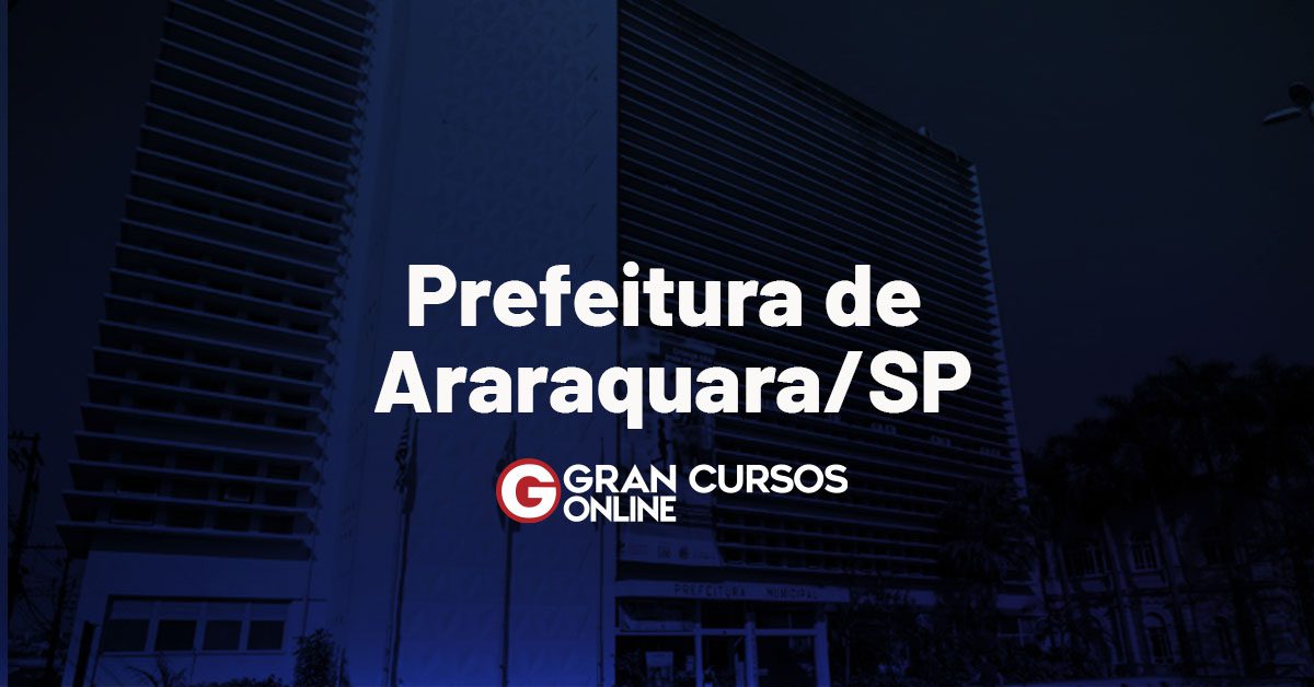 Concurso Araraquara SP: SAIU! Inicial De Até R$ 13 Mil! Veja.