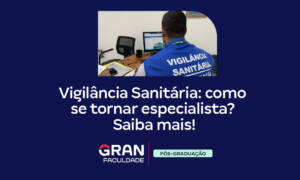 Vigilância Sanitária: como se tornar especialista? Saiba mais!