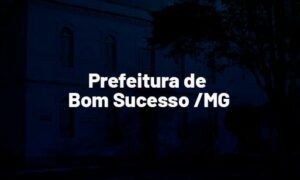 Concurso Bom Sucesso MG: SAIU O EDITAL. CONFIRA!