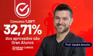 Resultado TJDFT: ﻿32,71% dos aprovados são GRAN Alunos