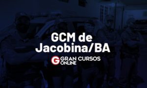 Concurso GCM de Jacobina BA: inscrições abertas; VEJA!