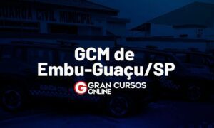 Concurso GCM Embu-Guaçu SP: INSCRIÇÃO PRORROGADA!
