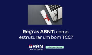 Regras ABNT: como estruturar um bom TCC?