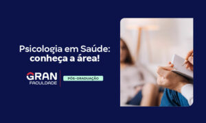 Pós-Graduação em Psicologia na Saúde: conheça o curso!