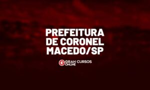 Concurso Coronel Macedo SP SAIU! Inicial de até R$ 14 mil! CONFIRA