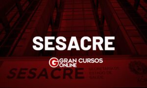 Concurso SESACRE pode ter novas vagas. Entenda!