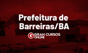Concurso Barreiras BA: PROVAS EM SETEMBRO; 375 vagas!