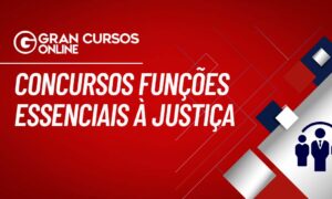 Concursos Funções Essenciais à Justiça: 18 editais previstos!
