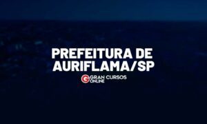 Concurso Auriflama SP: inscrições prorrogadas. VEJA!
