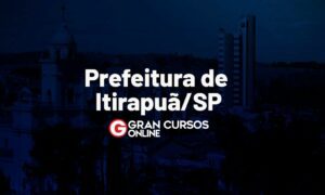 Concurso Itirapuã SP: inscrições abertas. VEJA!