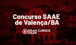 Concurso SAAE de Valença BA: inscrições até HOJE, 09/08!