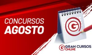 Concursos 2022: mais de 115 editais podem sair em agosto!