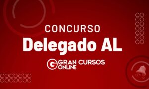 Concurso Delegado AL: inscrições serão reabertas! novas datas