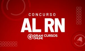 Concurso AL RN retificado e com inscrições reabertas! Entenda